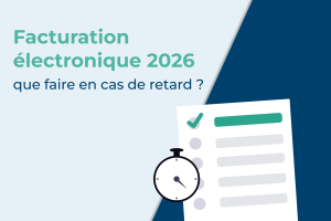 que-faire-retard-facturation-electronique-reforme-2026